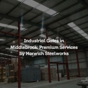 Industrial Gates in Middlebrook: Premium Services by Horwich Steelworks