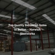 Top Quality Industrial Gates in Bolton – Horwich Steelworks