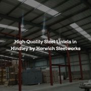 High-Quality Steel Lintels in Hindley by Horwich Steelworks