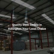 Quality Steel Lintels in Adlington: Your Local Choice