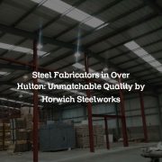 Steel Fabricators in Over Hulton: Unmatchable Quality by Horwich Steelworks