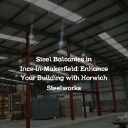Steel Balconies in Ince-in-Makerfield: Enhance Your Building with Horwich Steelworks