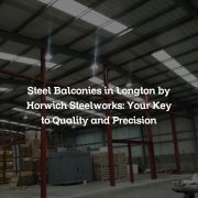 Steel Balconies in Longton by Horwich Steelworks: Your Key to Quality and Precision