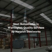 Steel Balustrades in Warrington: Quality Services by Horwich Steelworks
