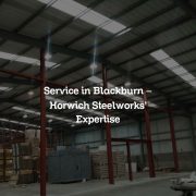 Service in Blackburn – Horwich Steelworks’ Expertise