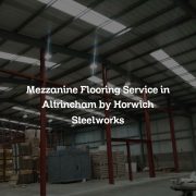 Mezzanine Flooring Service in Altrincham by Horwich Steelworks
